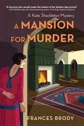 Book cover of A Mansion for Murder by Frances Brody