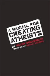 Book cover of A Manual for Creating Atheists by Peter Boghossian
