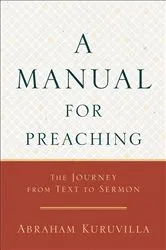Book cover of A Manual for Preaching by Abraham Kuruvilla