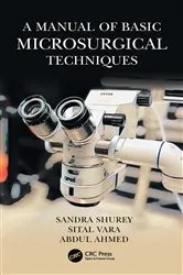 Book cover of A Manual of Basic Microsurgical Techniques by Sandra Shurey