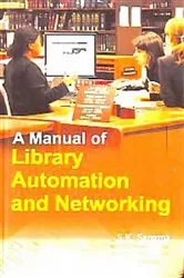 Book cover of A Manual of Library Automation and Networking by S.K. Sangma