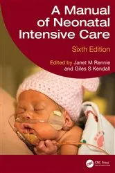 Book cover of A Manual of Neonatal Intensive Care (6th ed.) by Janet M Rennie
