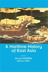 Book cover of A Maritime History of East Asia by Mihoko Oka