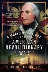 Book cover of A Maritime History of the American Revolutionary War by Theodore Corbett