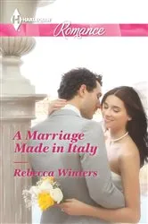 Book cover of A Marriage Made in Italy by Rebecca Winters