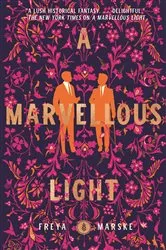 Book cover of A Marvellous Light by Freya Marske