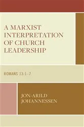 Book cover of A Marxist Interpretation of Church Leadership by Jon-Arild Johannessen