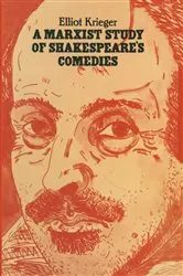 Book cover of A Marxist Study of Shakespeare’s Comedies by Elliot Krieger