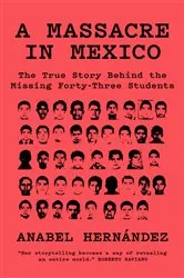 Book cover of A Massacre in Mexico by Anabel Hernández