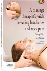 Book cover of A Massage Therapist's Guide to Treating Headaches and Neck Pain E-Book by Fritz MS, BCTMB, CMBE, Sandy