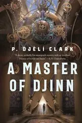 Book cover of A Master of Djinn by P. Djèlí Clark