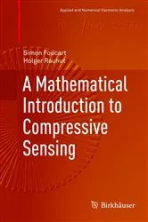 Book cover of A Mathematical Introduction to Compressive Sensing by Simon Foucart
