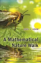 Book cover of A Mathematical Nature Walk by John A. Adam
