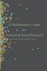Book cover of A Mathematics Course for Political and Social Research by Will H. Moore