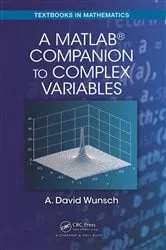Book cover of A MatLab® Companion to Complex Variables by A. David Wunsch