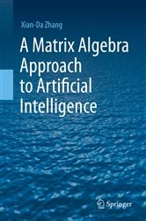 Book cover of A Matrix Algebra Approach to Artificial Intelligence by Xian-Da Zhang