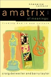 Book cover of A Matrix of Meanings (Engaging Culture) by Craig Detweiler