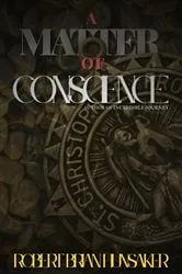 Book cover of A Matter of Conscience by Robert Brian Hunsaker
