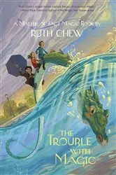 Book cover of A Matter-of-Fact Magic Book: The Trouble with Magic by Ruth Chew