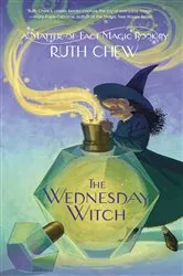 Book cover of A Matter-of-Fact Magic Book: The Wednesday Witch by Ruth Chew