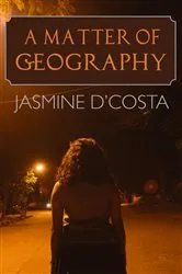 Book cover of A Matter of Geography by Jasmine D'Costa