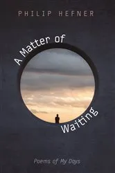 Book cover of A Matter of Waiting by Philip Hefner