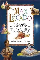 Book cover of A Max Lucado Children's Treasury by Max Lucado