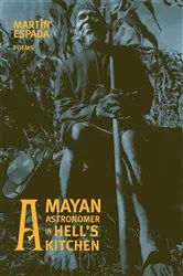 Book cover of A Mayan Astronomer in Hell's Kitchen: Poems by Martín Espada