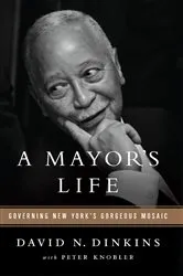 Book cover of A Mayor's Life by David N Dinkins