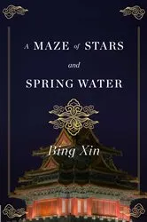Book cover of A Maze of Stars and Spring Water by Bing Xin