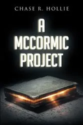 Book cover of A McCormic Project by Chase R. Hollie