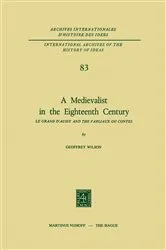 Book cover of A Medievalist in the Eighteenth Century by Geoffrey Wilson