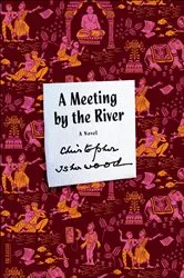 Book cover of A Meeting by the River by Christopher Isherwood