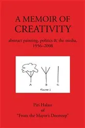 Book cover of A Memoir of Creativity by Piri Halasz