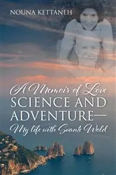Book cover of A Memoir of Love Science and Adventure- My life with Svante Wold by Nouna Kettaneh