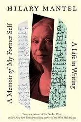 Book cover of A Memoir of My Former Self by Hilary Mantel