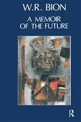 Book cover of A Memoir of the Future by Wilfred R. Bion
