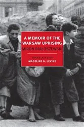 Book cover of A Memoir of the Warsaw Uprising by Miron Bialoszewski