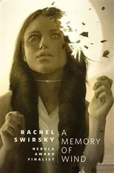 Book cover of A Memory of Wind by Rachel Swirsky