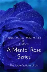 Book cover of A Mental Rose Series by Tricia LM