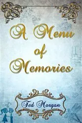 Book cover of A Menu of Memories by Ted Morgan