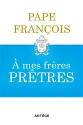 Book cover of A mes frères prêtres by Etienne François