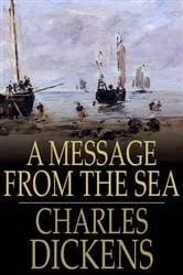 Book cover of A Message from the Sea by Charles Dickens