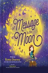Book cover of A Message in the Moon by Roma Downey