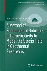 Book cover of A Method of Fundamental Solutions in Poroelasticity to Model the Stress Field in Geothermal Reservoirs by Unknown