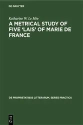 Book cover of A metrical study of five ‘lais’ of Marie de France by Katharine W. Le Mée