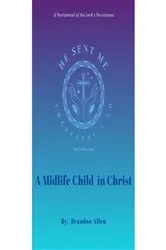 Book cover of A Midlife Child in Christ by Brandon Allen