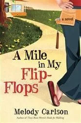 Book cover of A Mile in My Flip-Flops by Melody Carlson