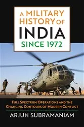Book cover of A Military History of India since 1972 by Arjun Subramaniam