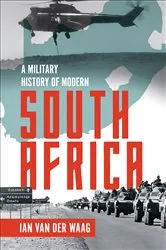 Book cover of A Military History of Modern South Africa by Ian van der Waag